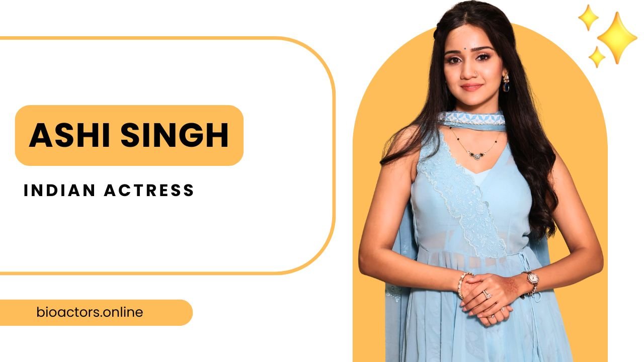 Ashi Singh Y (Naina) Actress Age, Height, Net Worth & 7 Facts