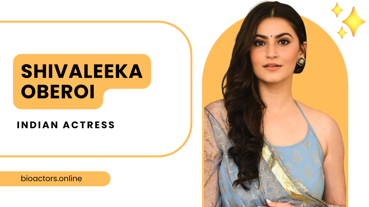 Shivaleeka Oberoi Actress Age, Height, Husband, Movies & Facts